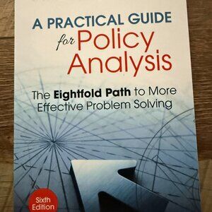 NEW A PRACTICAL GUIDE FOR POLICY ANALYSIS: THE EIGHTFOLD PATH TO MORE EFFECTIVE